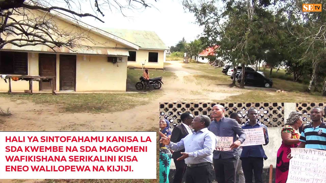 HALI YA SINTOFAHAMU YAIBUKA KANISA LA SDA KWEMBE NA SDA MAGOMENI, WAGOMBEA ENEO WALILOPEWA NA KIJIJI