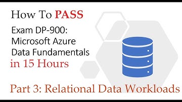 #3 How to pass Exam DP-900 Azure Data Fundamentals in 15 hours | Part 3 Relational Data Workloads