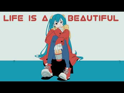 Life is a Beautiful / taroon feat.Hatsune Miku