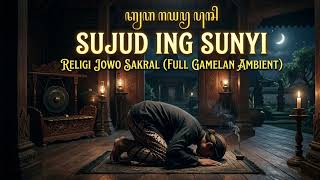 Sujud Ing Sunyi  Religi Jowo Sakral   Ai  Nadantara Ai 