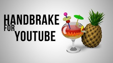 How to Use Handbrake for YouTube