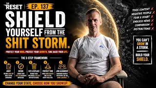 Shield Yourself From The Shit Storm | Ep. 137