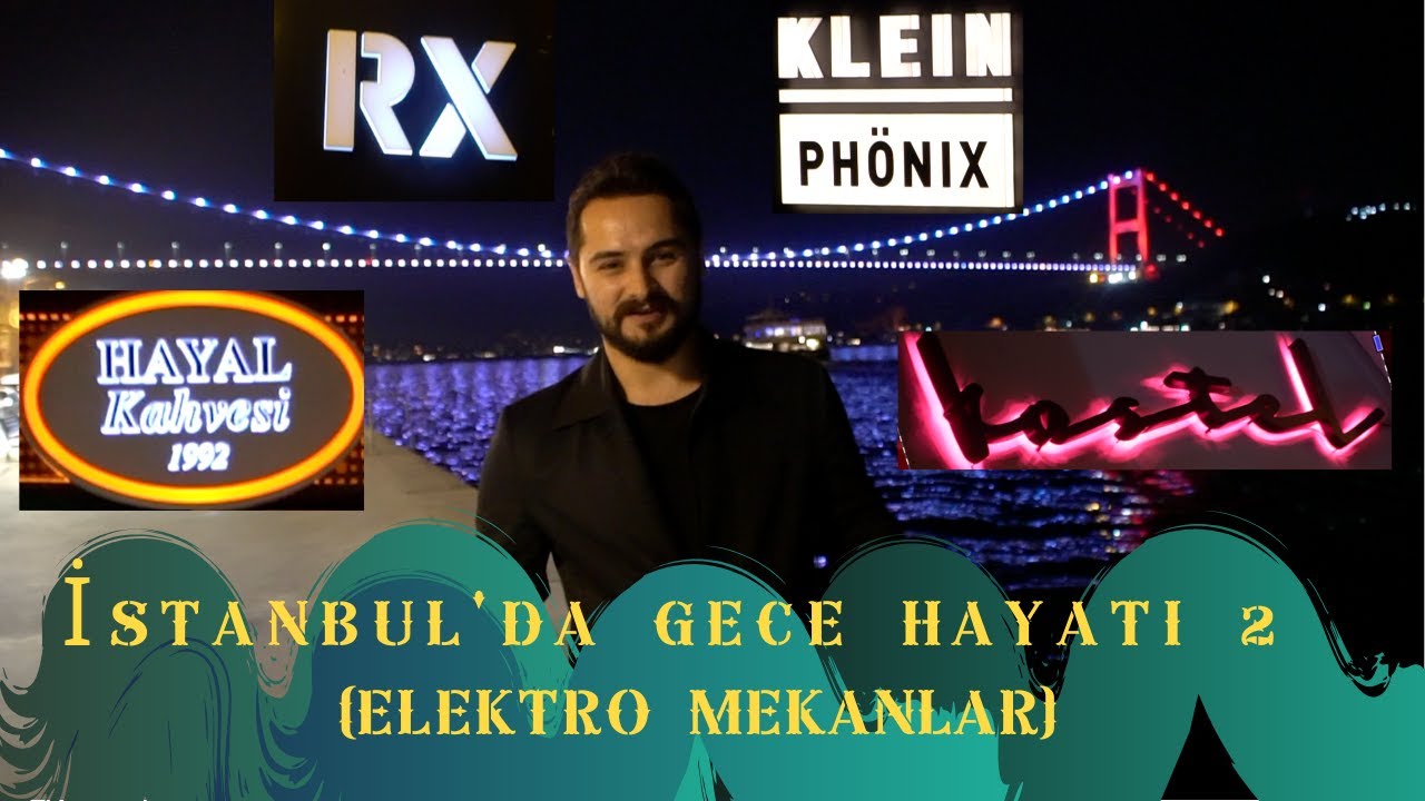 İSTANBUL'DA GECE HAYATI 2 ( KLEIN P. - ROXY - BONN - KASTEL - HAYAL KAHVESİ )