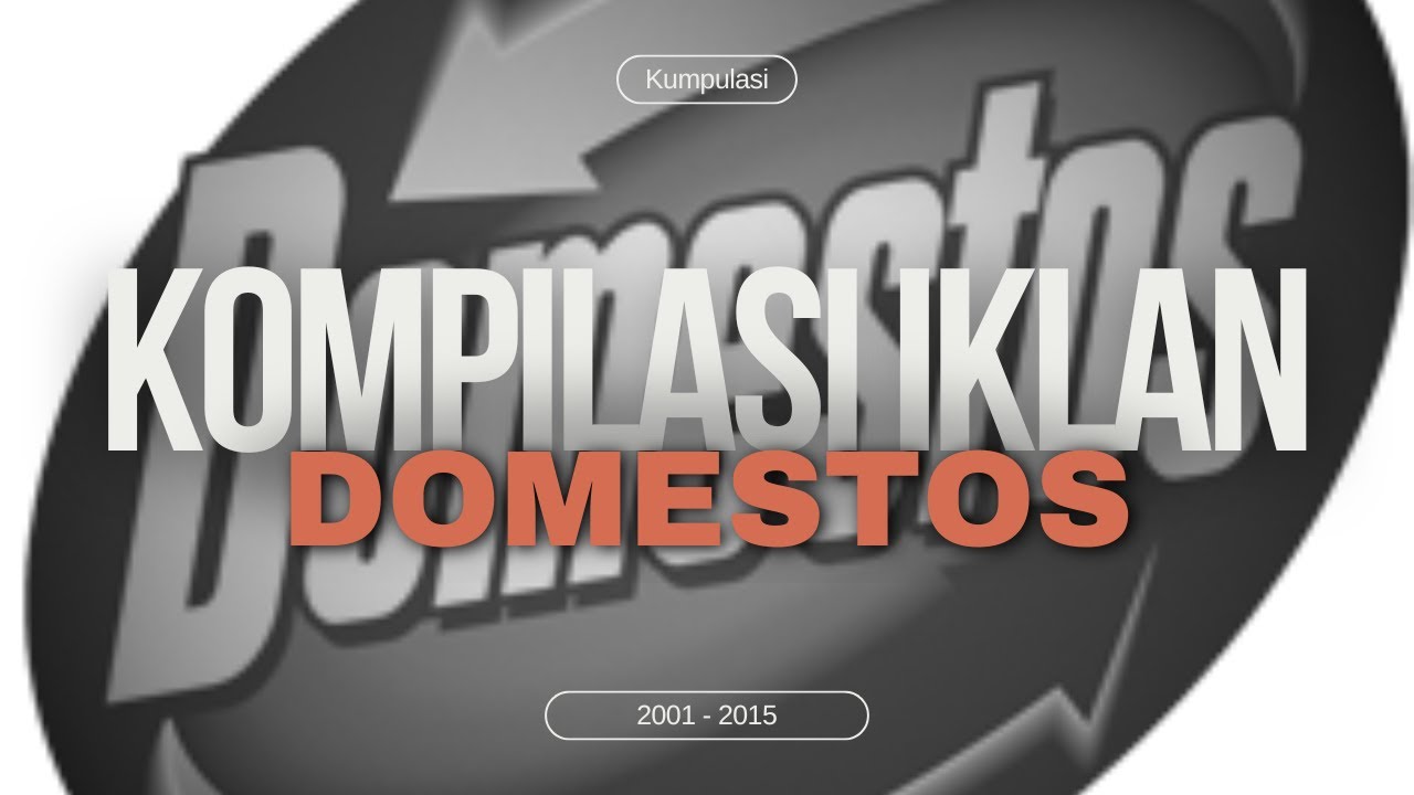 KOMPILASI IKLAN DOMESTOS (2001-2015)