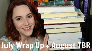 July Wrap Up + August TBR 2016