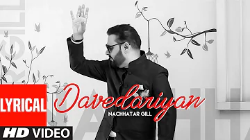 Davedariyan (Full Lyrical Song) Nachhatar Gill | Kala Nizampuri | Latest Punjabi Songs