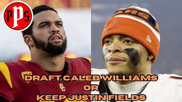 Draft Caleb Williams or Keep Justin Fields | Ep. 164