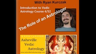 Details The Role of an Astrologer - Introduction to Vedic Astrology Course 4/52 News