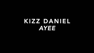 Kizz Daniel - Ayee (Slowed)