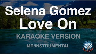 Selena Gomez-Love On (MR/Instrumental) (Karaoke Version)