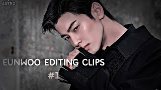 Eunwoo Editing Clips