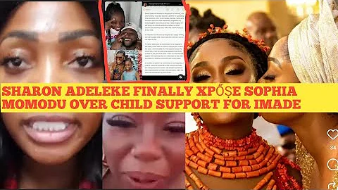 SHARON ADELEKE FINALLY REVEALS THE TRUTH XPŐṢE SOPHIA MOMODU WHY DAVIDO'S FATHER PAYS IMADE SCH FEES