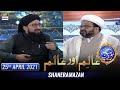 Shan-e-Sehr – Segment: Aalim Aur Aalam – 25th April 2021 – Waseem Badami