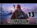 THE LONG DARK - 13 - Утепляемся по полной