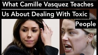 What Camille Vasquez Teaches Us About Dealing With Toxic People