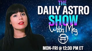 THE DAILY ASTRO SHOW with MEG - APR 30