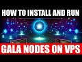 How to install and run a Gala Node on VPS Ubuntu - TUTORIAL