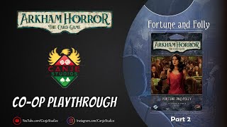 Canje Plays Arkham Horror LCG - Fortune and Folly - TTS | Part 2 @CanjeStudios