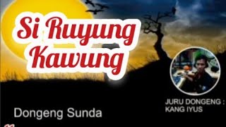 Dongeng Sunda Si Ruyung Kawung 27