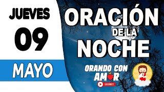 Oración de la Noche de hoy Jueves 09 de Mayo de 2024 Salmo 63:1