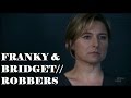 Franky & Bridget // Robbers 5x07
