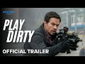 Play Dirty Trailer 2025 | Mark Wahlberg, Rosa Salazar | Amazon Prime Video | Play Dirty Movie 2025
