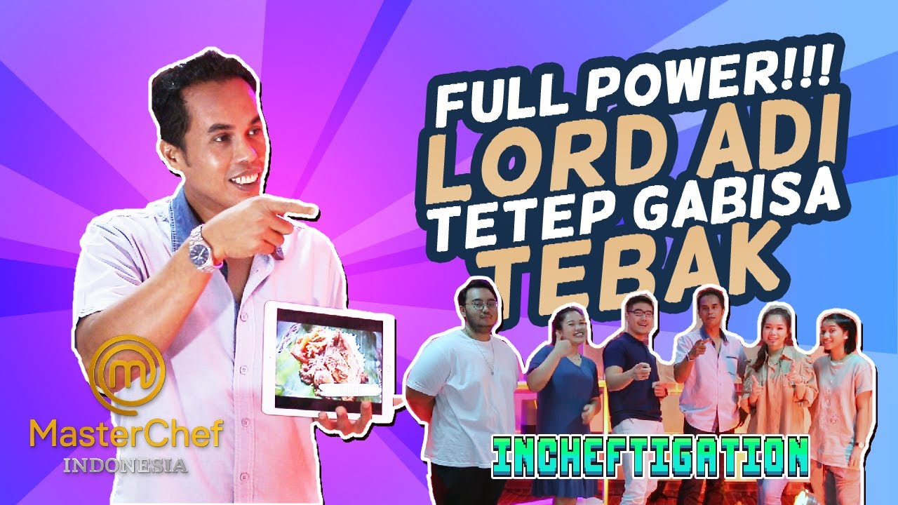 LORD ADI MASIH GAK TERIMA KEKALAHAN! - INCHEFTIGATION