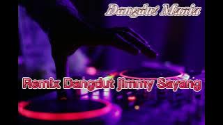 Remix Dangdut Jimmy Sayang