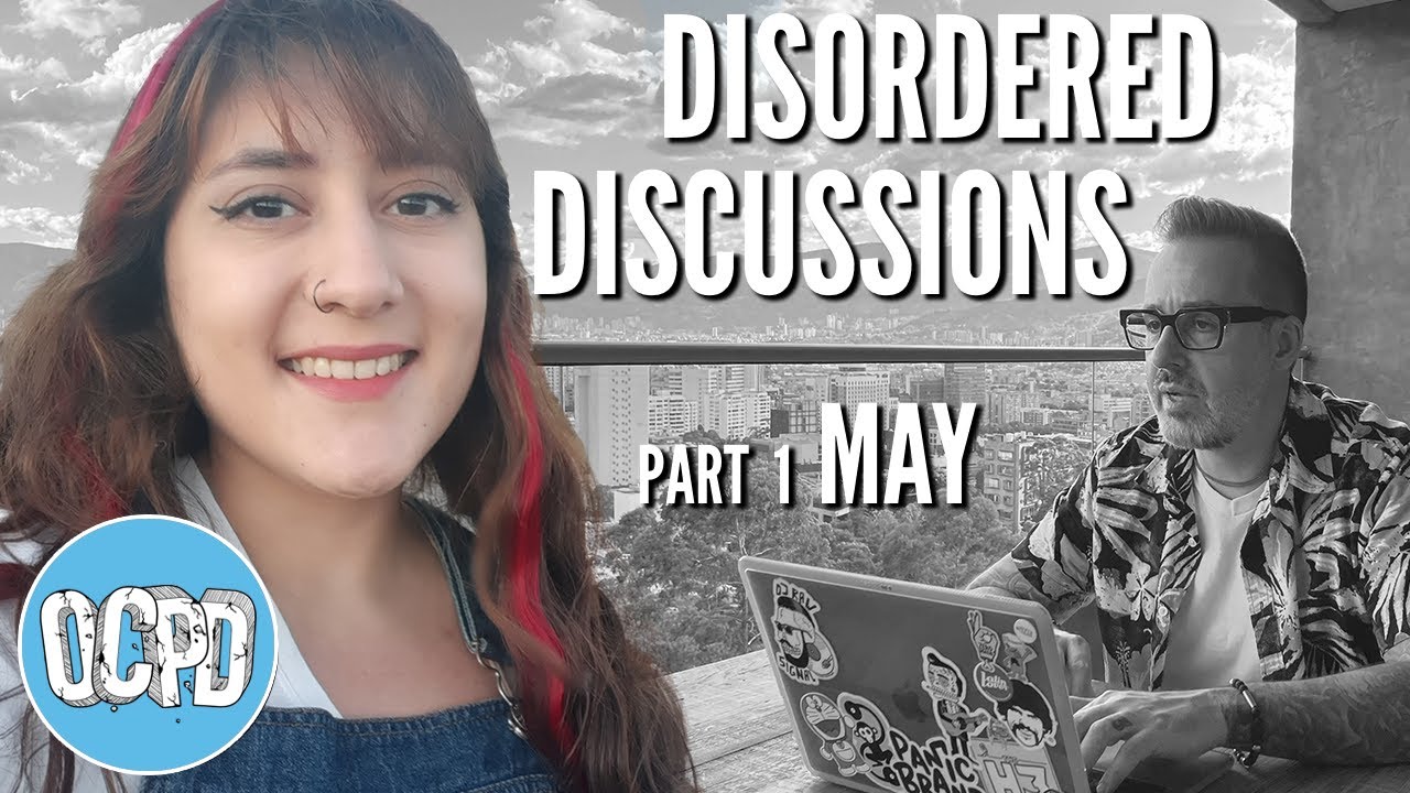 Disordered Discussions with May (an OCPD conversation) Part 1