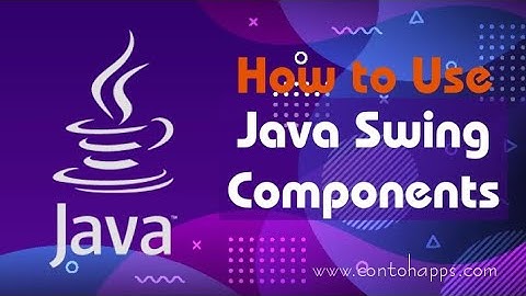 How to use Java Swing Component