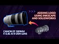 Using Inkscape & SolidWorks to Add Logos on Canon Lens