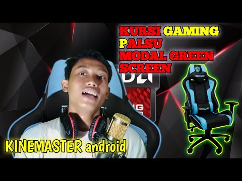  KURSI  GAMING  FAKE KINEMASTER TEKNOLOGI GREEN  SCREEN  YouTube