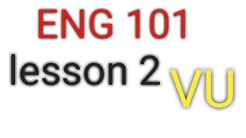 Eng 101 || Virtual University || lesson 2