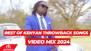 Kenyan Tbt Songs Mix  New 2024 Kenyan Throwback Songs Video  Mix 2024 Club Bangers Mix Dj Scratcher
