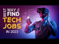 The best way to find Tech Jobs in 2023?