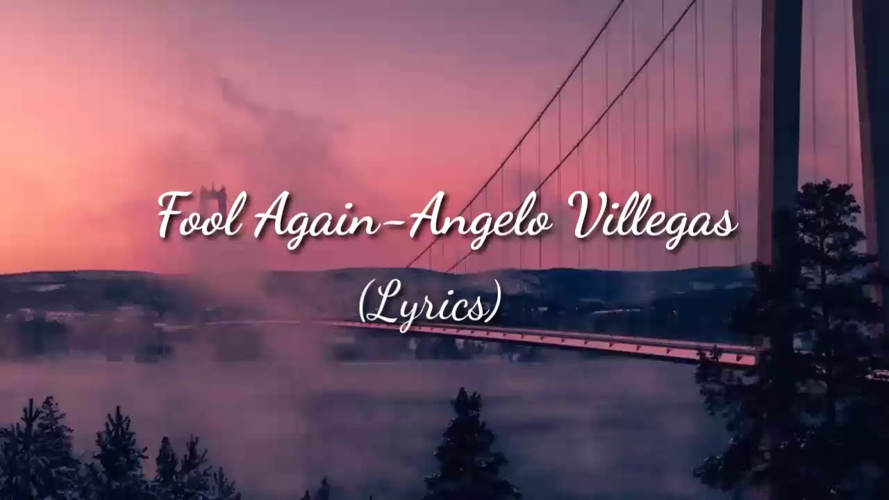 Fool Again - Angelo Villegas (Lyrics)