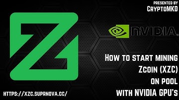 How to start mining Zcoin (XZC) on pool with NVIDIA GPU