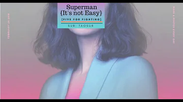 [Vietsub + lyrics] Superman (It's not easy) Five For Fighting