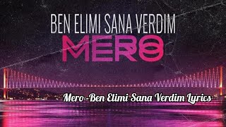 Mero - Ben Elimi Sana Verdim Sözler Ekranda
