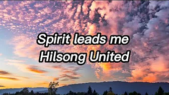 Hillsong United-Spirit Leads me (lyrics) Hillsong United-Spirit Leads me (lyrics)