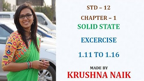 Std - 12 | Chapter - 1 Solid State | Excercise 1.11 to 1.16