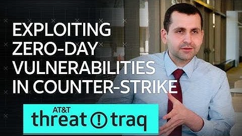 3/28/19 Exploiting Zero-Day Vulnerabilities in Counter-Strike | AT&T ThreatTraq