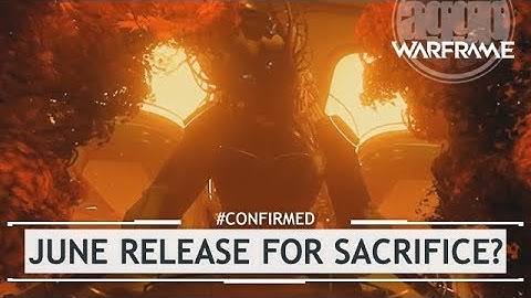 Warframe: June Release for Sacrifice!? - Devstream 112 [#confirmed]