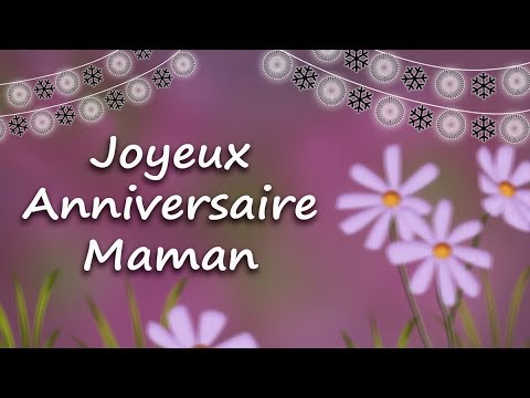 Joyeux Anniversaire Maman Carte D Anniversaire Pour Une Maman Youtube