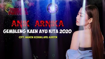 GEMBLENG KAEN AYU KITA "ANIK ARNIKA" LAGU TERBARU 2020