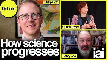 Scientism and scientific progress | Phillip Goff, Henry Gee and Güneş Taylor