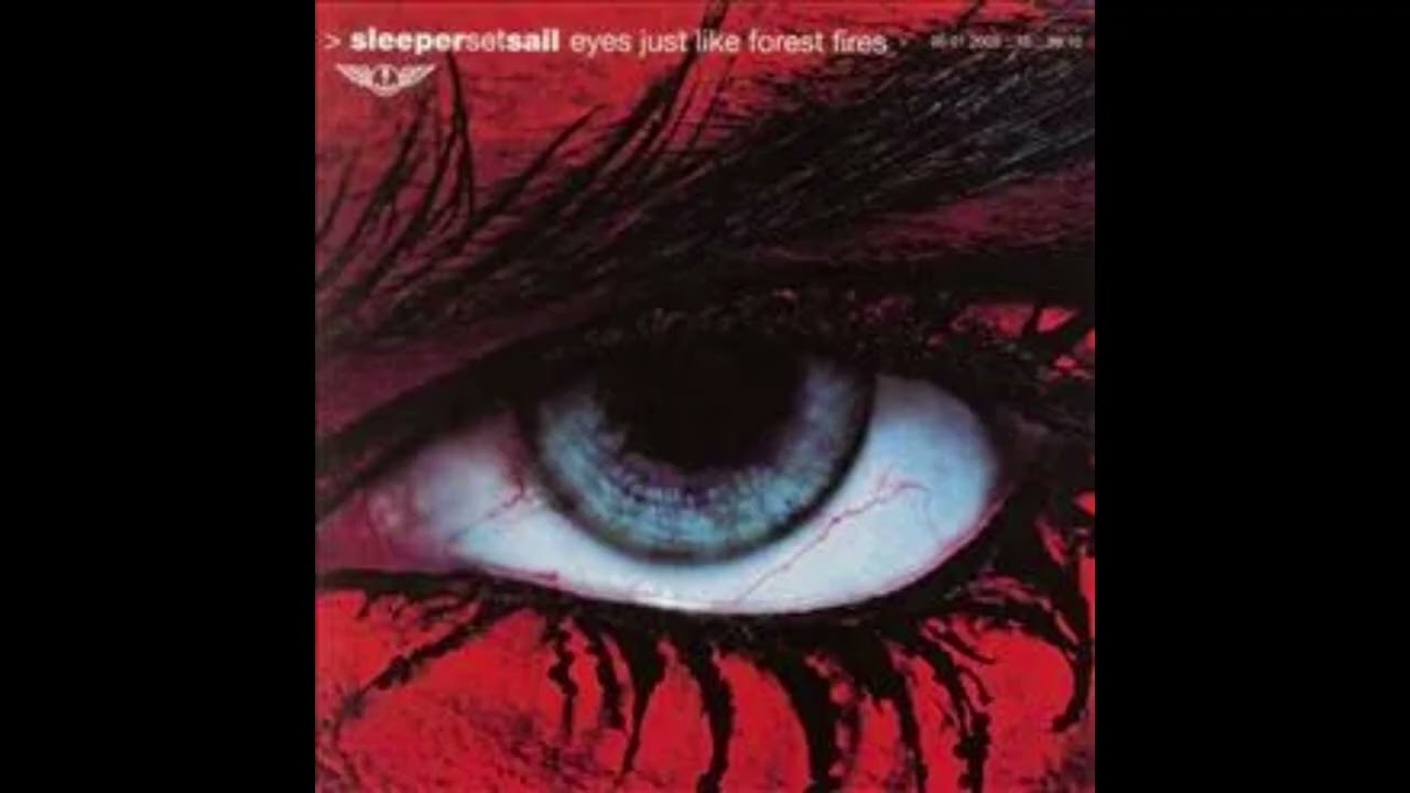 Sleeper Set Sail - Eyes Just Like Forest Fires 2005 adlı videoyu YouTube'da izle Sleeper Set Sail - Eyes Just Like Forest Fires 2005 adlı videoyu YouTube'da izle