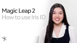 Magic Leap 2 | How to Use Iris ID