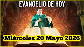 EVANGELIO DE HOY Miércoles 20 Mayo 2026 con el Padre Marcos Galvis