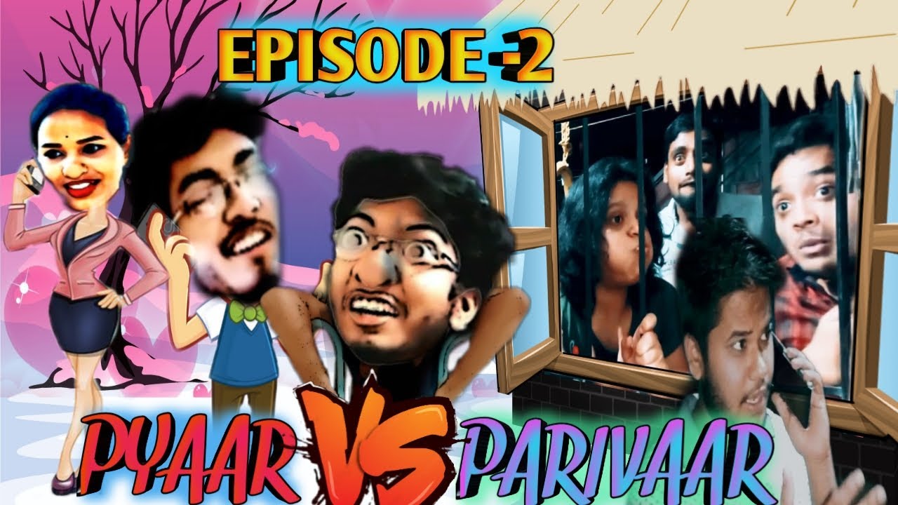 PYAAR VS PARIVAAR- EPISODE 2/2 | LOVE VS FAMILY | FINAL EPISODE  | FUNNY LOVE CONTROVERSIAL VINES